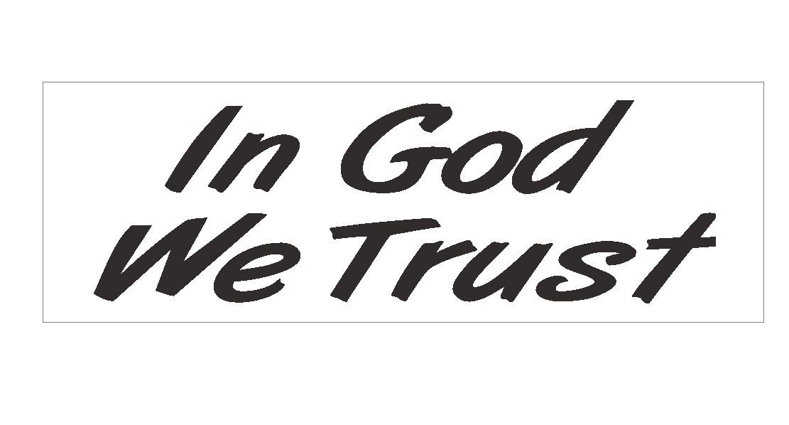 In God We Trust Bumper Sticker or Helmet Sticker D423 CHURCH Religious JESUS
