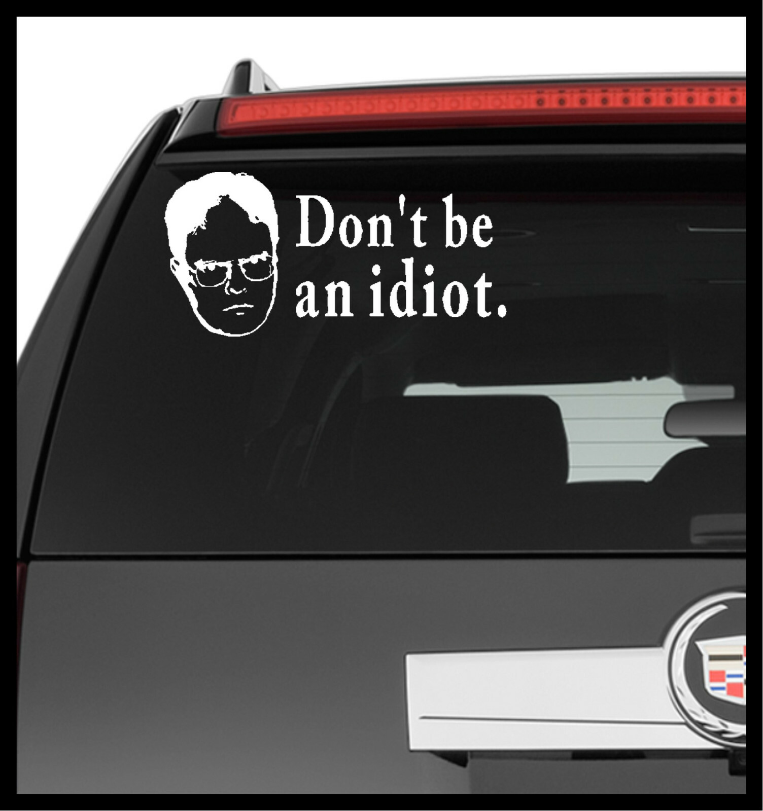 Vinyl Decal Truck Car Sticker Laptop – The Office Dwight Don't Be An Idiot
