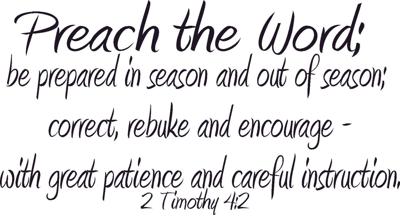 2 Timothy 4:2 11"x22" Vinyl Wall Decal by Scripture Wall Art – Decor