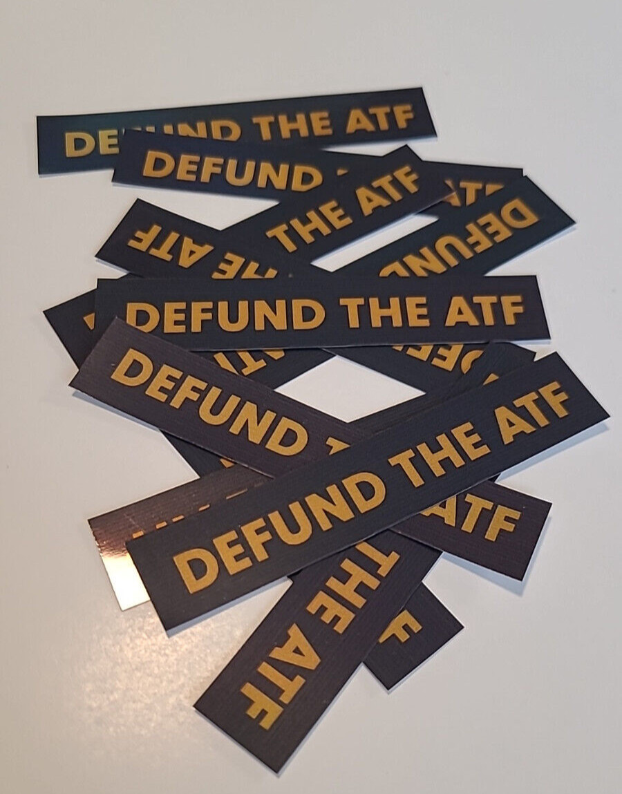 DEFUND THE ATF stickers for laptops, gas pumps, tool boxes, sticker bombing