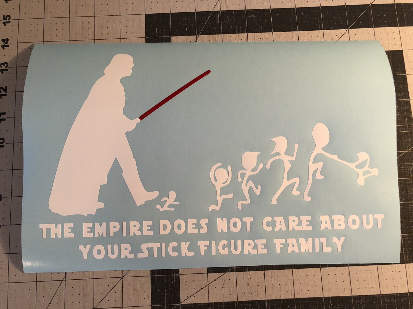 Vinyl Decal – The Empire Does Not Care About Your Stick Family (Star Wars)