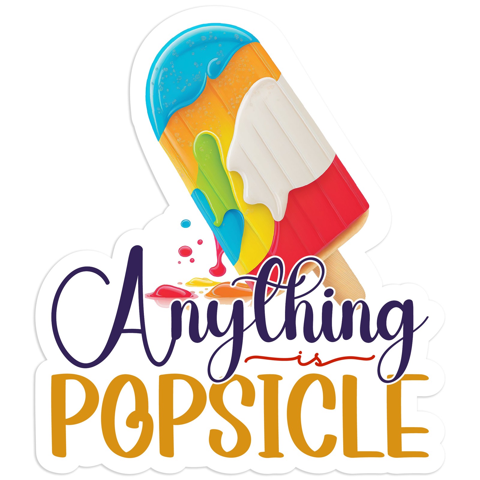 Anything is Popsicle – Vinyl Decal Sticker – Car Window Laptop – #896