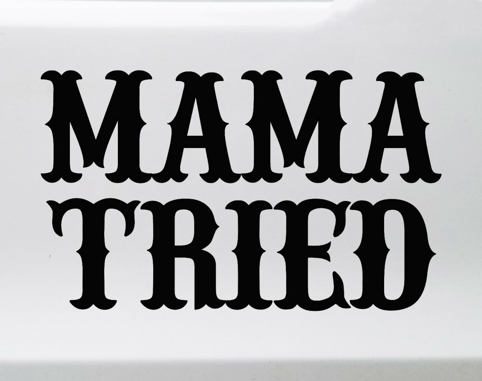 Mama Tried Vinyl Decal – V2 Country Western Style – Die Cut Sticker