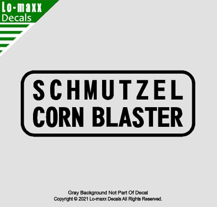 The Original Schmutzel Corn Blaster Superior Quality Art Die Cut Vinyl Decal