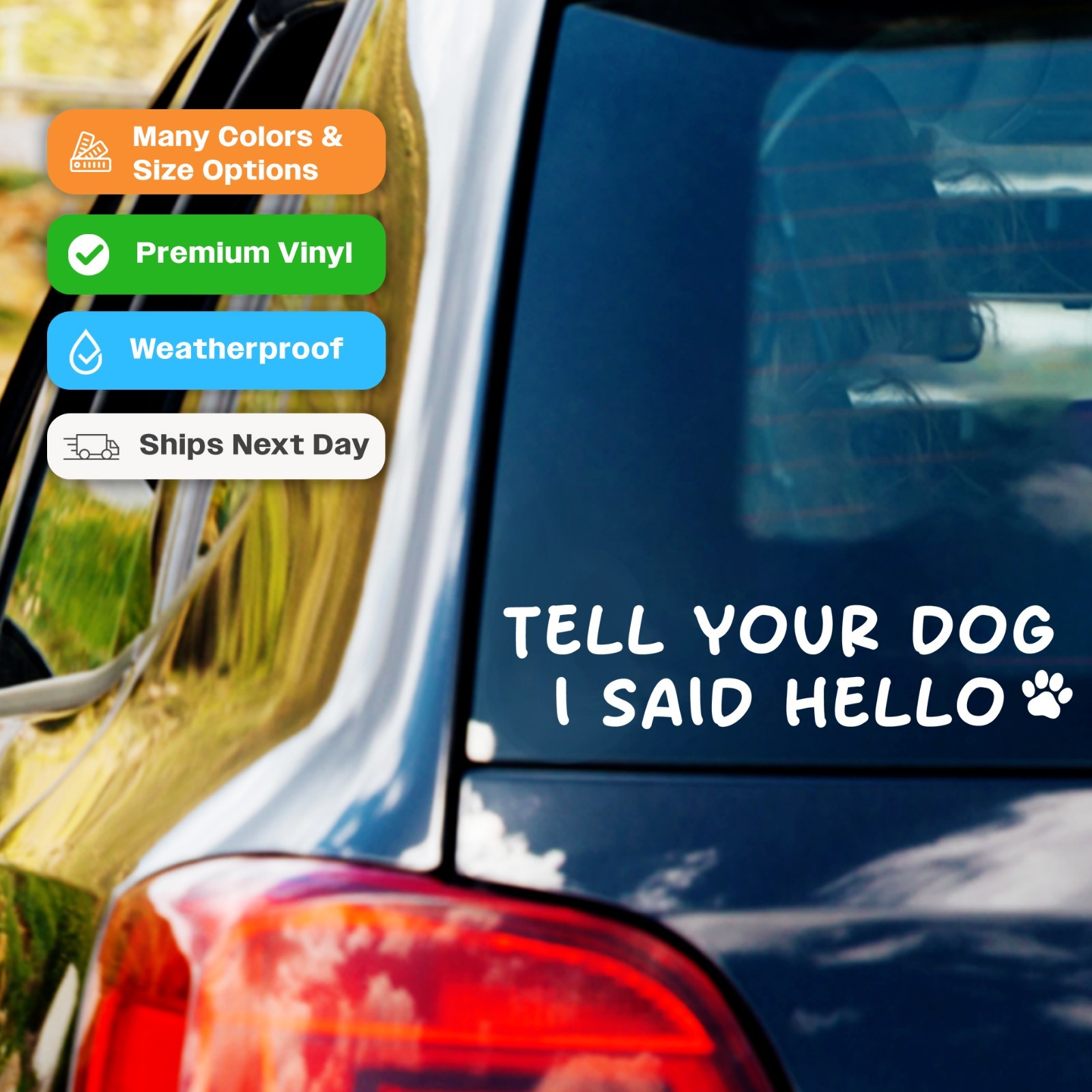 Tell Your Dog I Said Hello Decal Car Truck Window Vinyl Sticker Funny Meme Trend