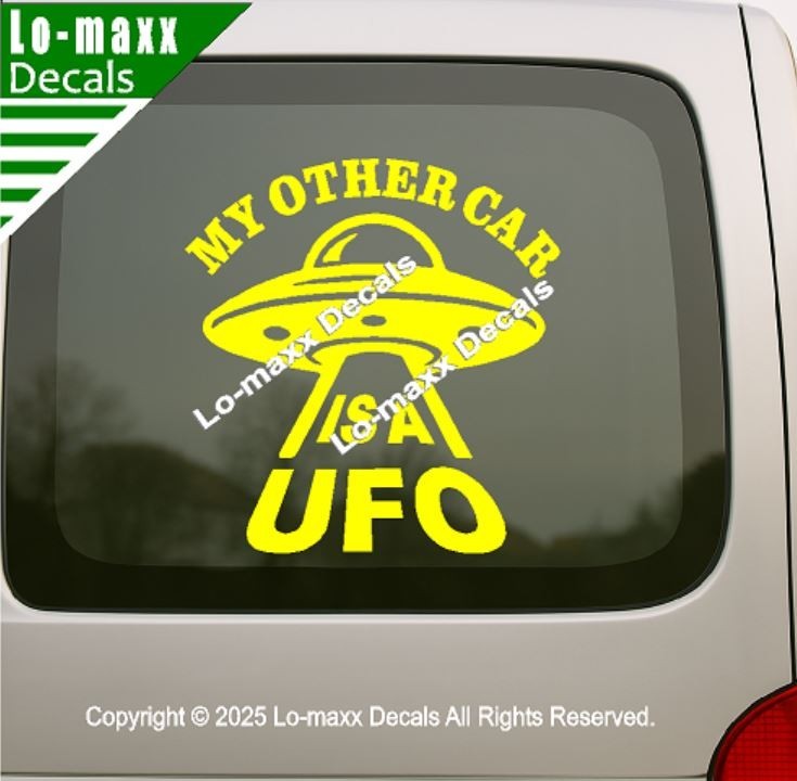 My Other Car Is A UFO Alien Spaceship Funny Die Cut Vinyl Decal Sticker