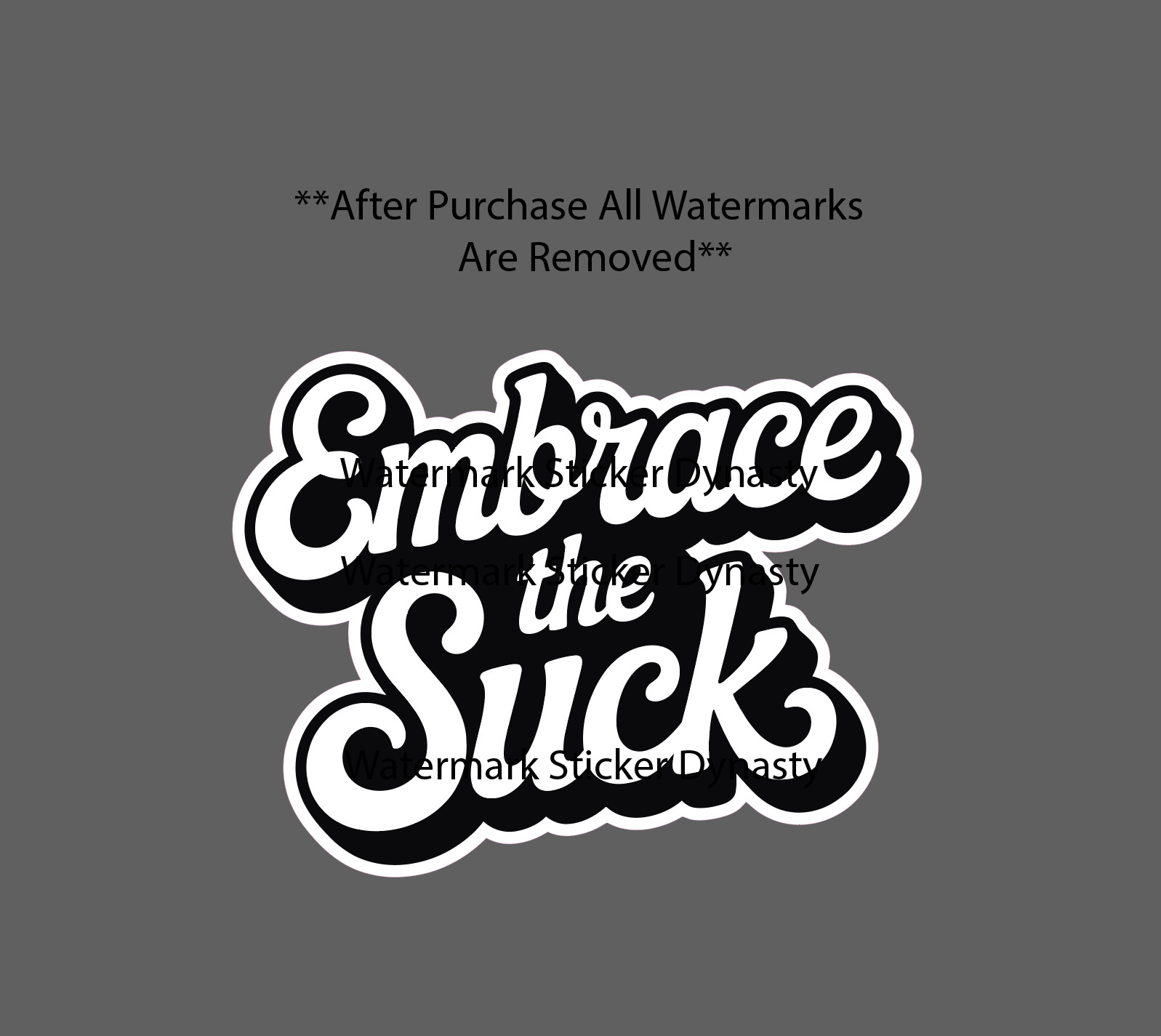 Embrace The Suck Sticker Waterproof Decal Quote Work Business Time Gift NEW
