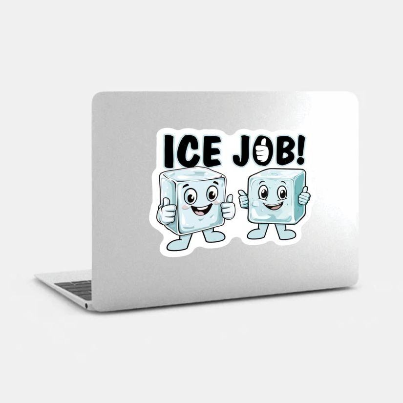 ICE JOB! Funny Sticker, Peel N' Stick, Different Sizes