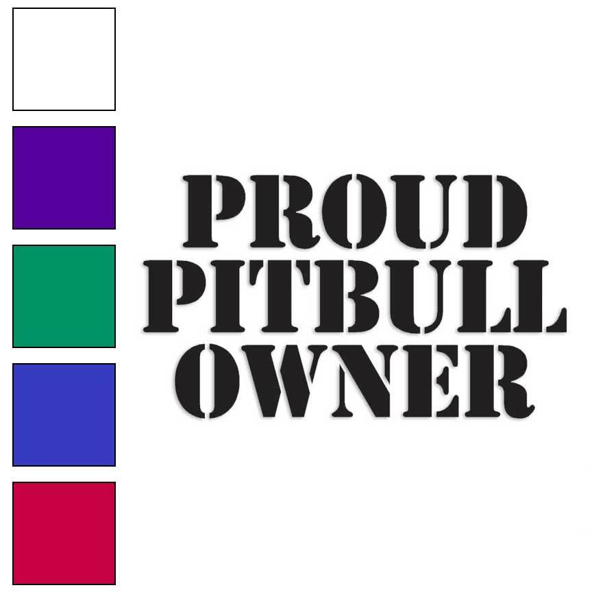 Proud Pitbull Owner, Vinyl Decal Sticker, Multiple Colors & Sizes #2961