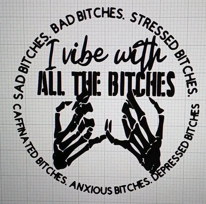 I Vibe With All The Bitxhes Bad Stressed Depressed Anixous Caffinated Sad Decal