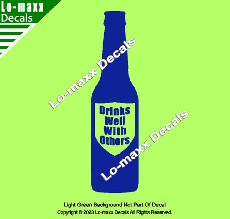Drinks Well With Others Beer Bottle Art Graphic Design Die Cut Vinyl Decal