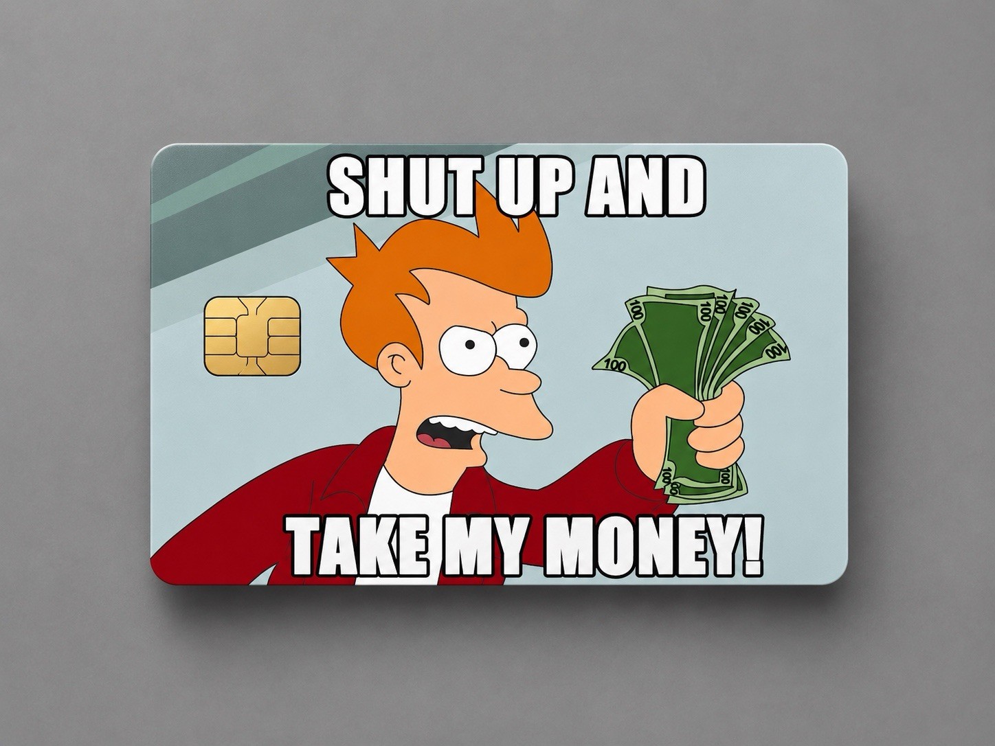 Futurama Fry Shut Up and Take My Money Credit Card Skin Sticker Meme