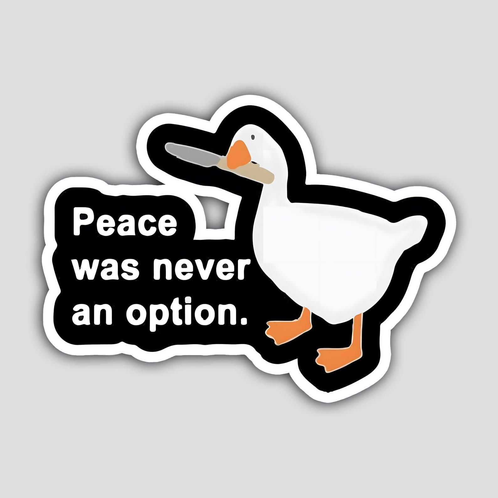 Funny Goose Meme Sticker Peace Was Never an Option Vinyl Decal Waterproof 4×5"