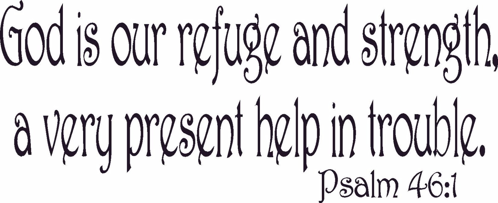 Psalms 46:1 11" x 22" Bible Verse Wall Decal by Scripture Wall Art