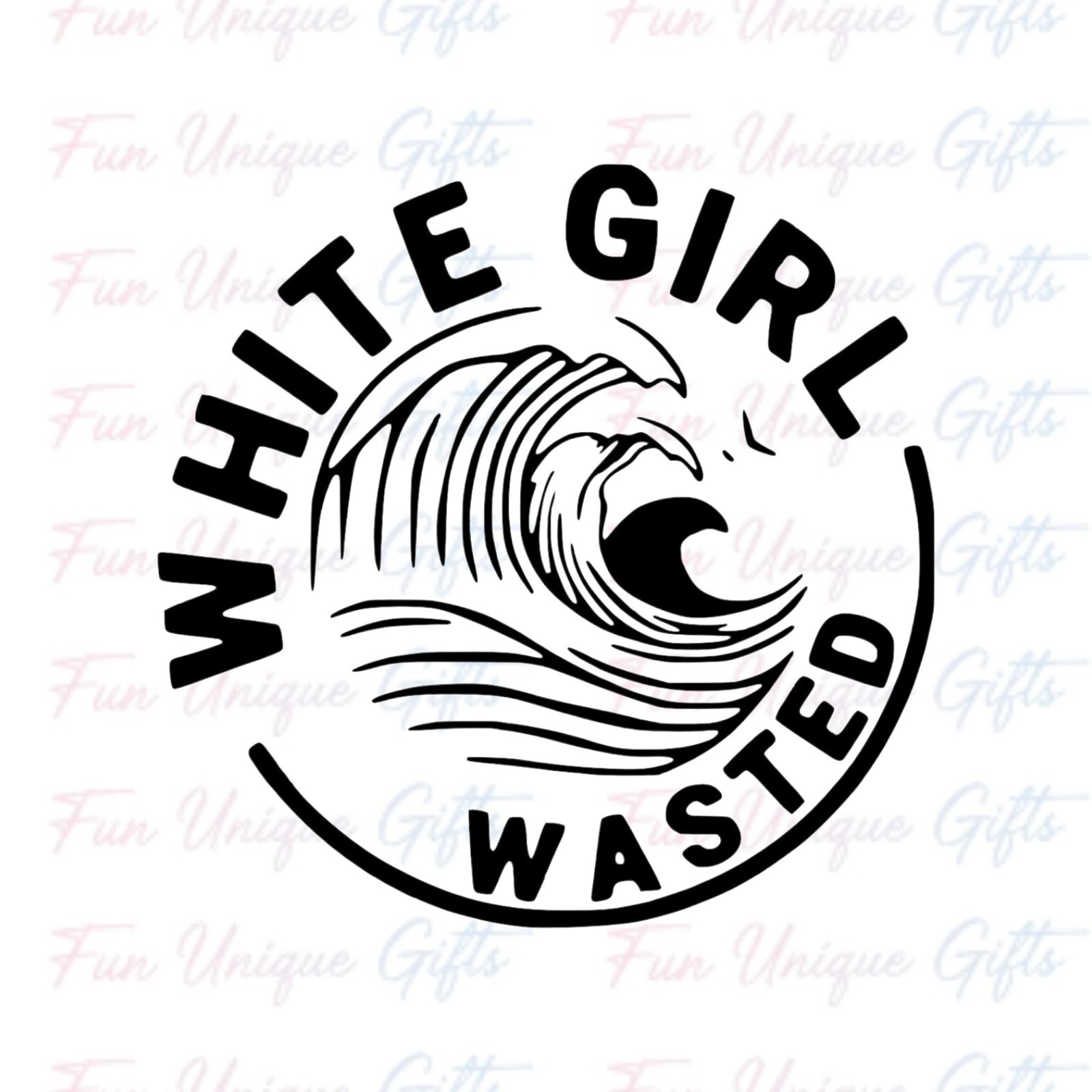 ​White Girl Wasted Vinyl Decal Sticker -Multiple Colors & Sizes- FREE SHIPPING