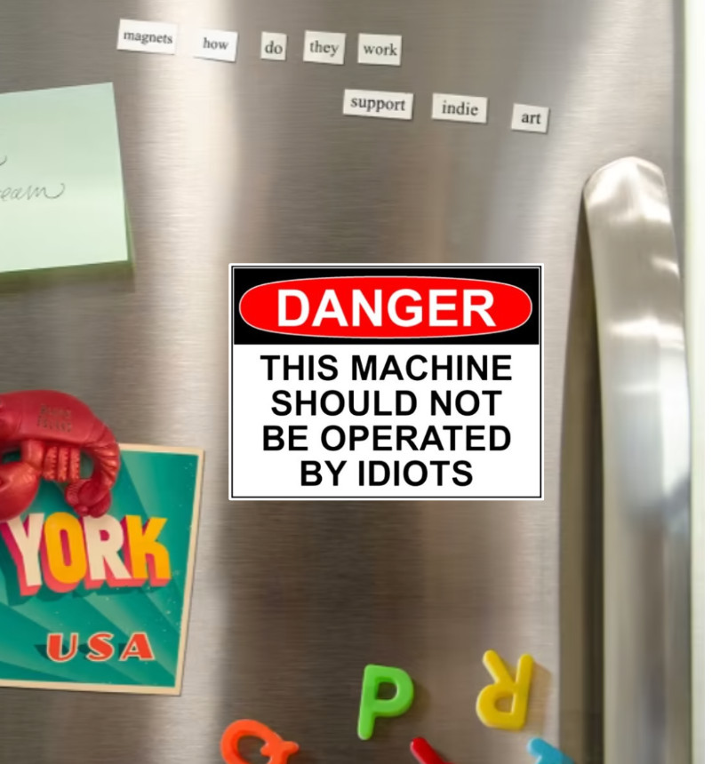 Danger This Machine Should Not Be Operated Sign Die Cut Glossy Fridge Magnet