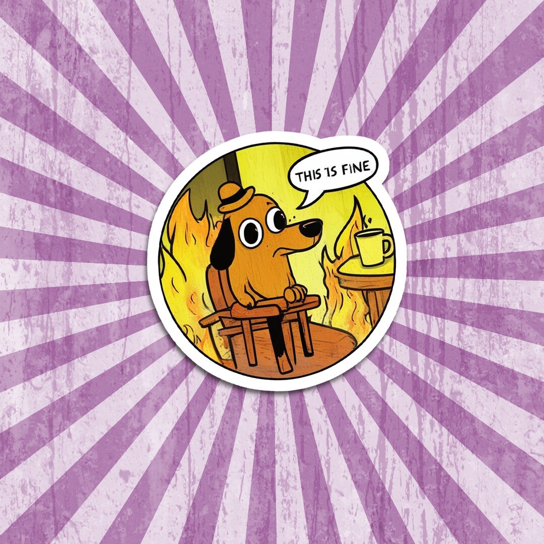 Funny "It's Fine" Vinyl Sticker: Dog Fire Decal