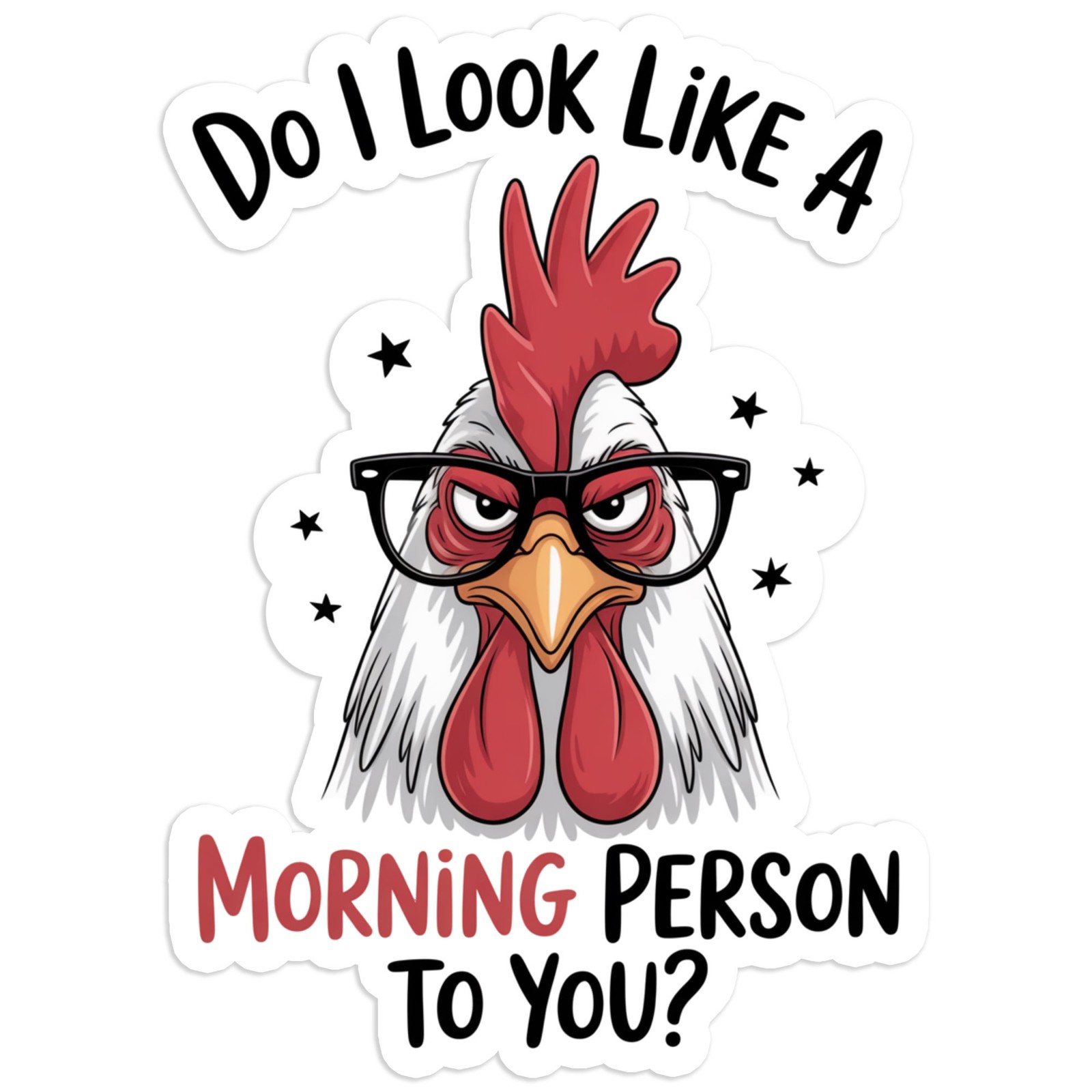 Do I Look Like A Morning Person – Vinyl Decal Sticker – #1859