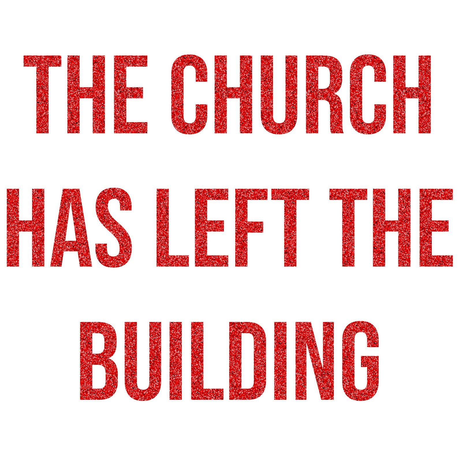 The Church Has Left the Building | Christian Decal for Laptop or Water Bottle