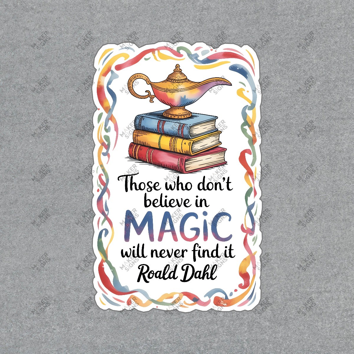 Roald Dahl Inspirational Quote Sign Whimsical Magic Lamp & Colorful #7709