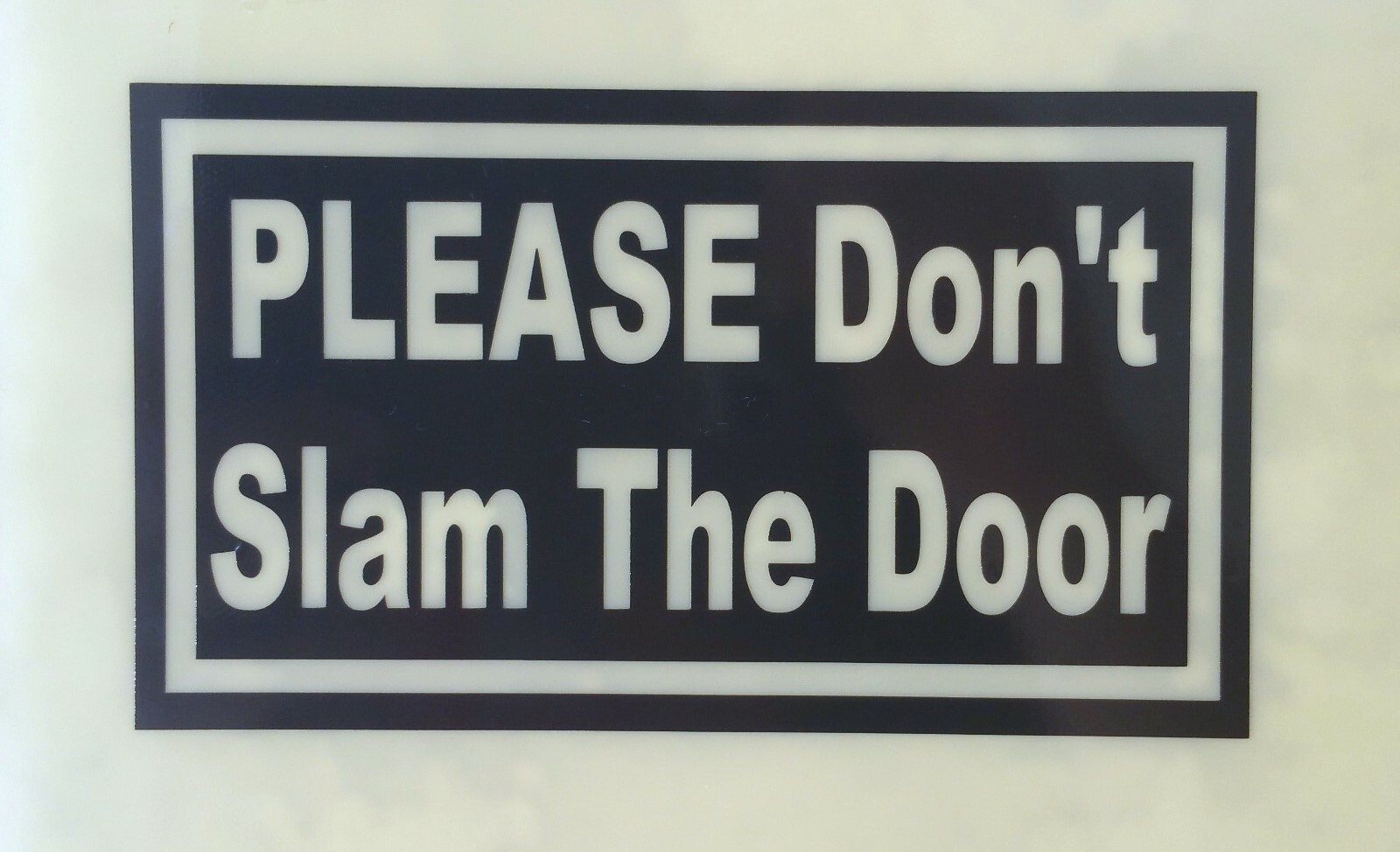 PLEASE DON'T SLAM THE DOOR sticker decal UBERs LYFTs car window door sign Gate