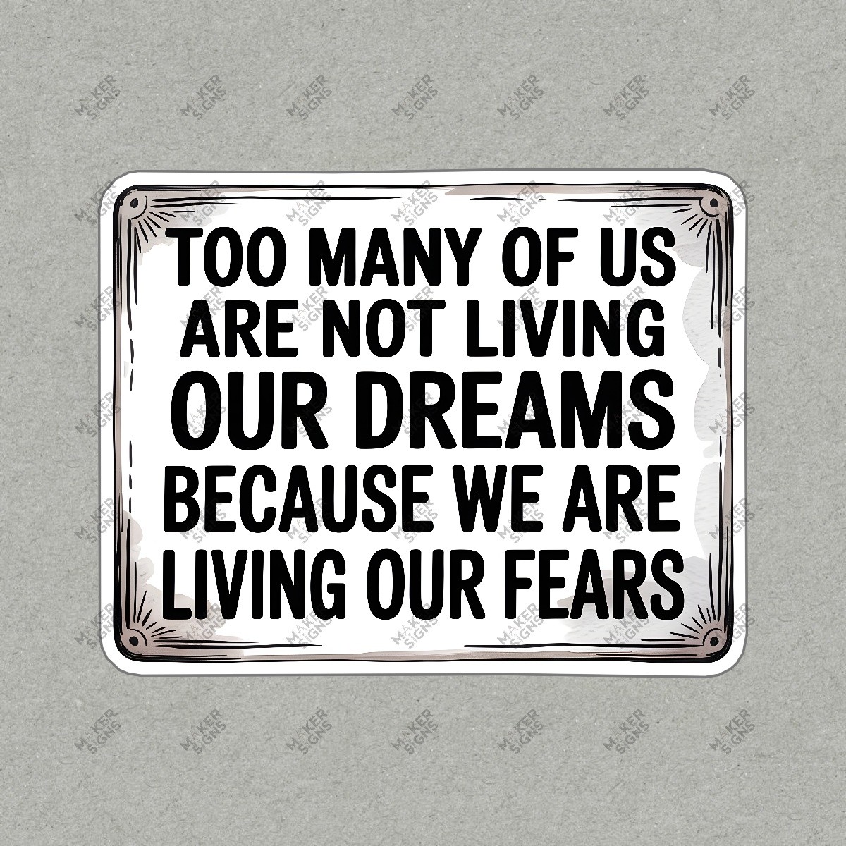 Motivational Wall Art Sign Too Many Of Us Are Not Living Our Dreams #7606