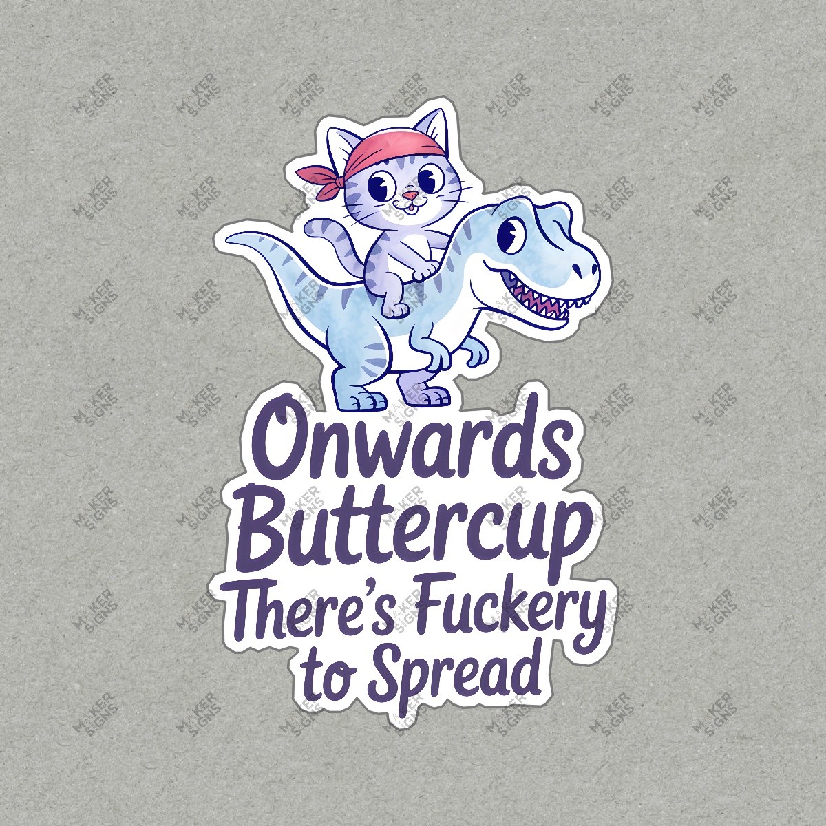 Whimsical Cat & Dinosaur Art Print Onwards Buttercup, Theres f***ery #7485