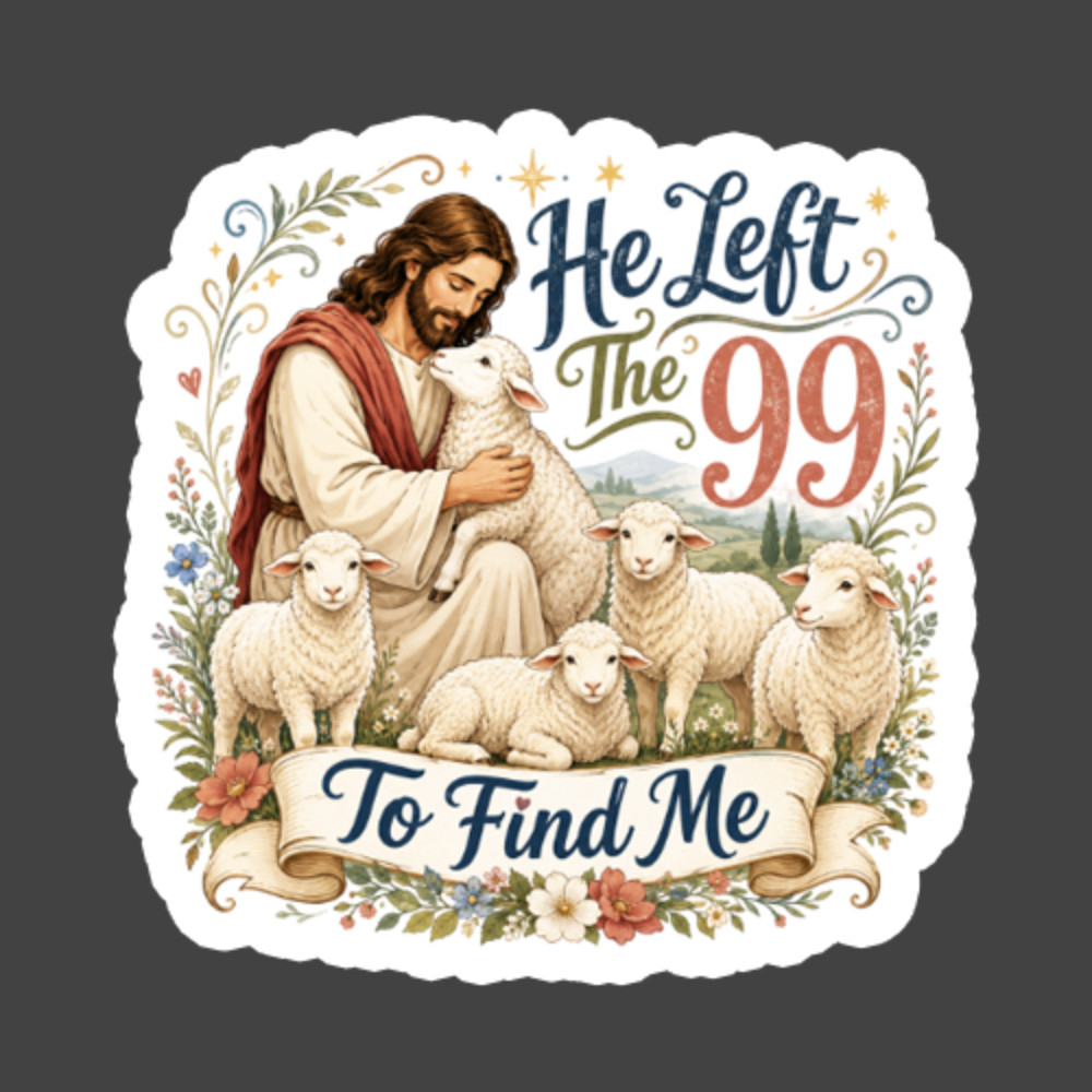 Jesus Sticker Vinyl Decal He Left the 99 to Find Me Christian Faith