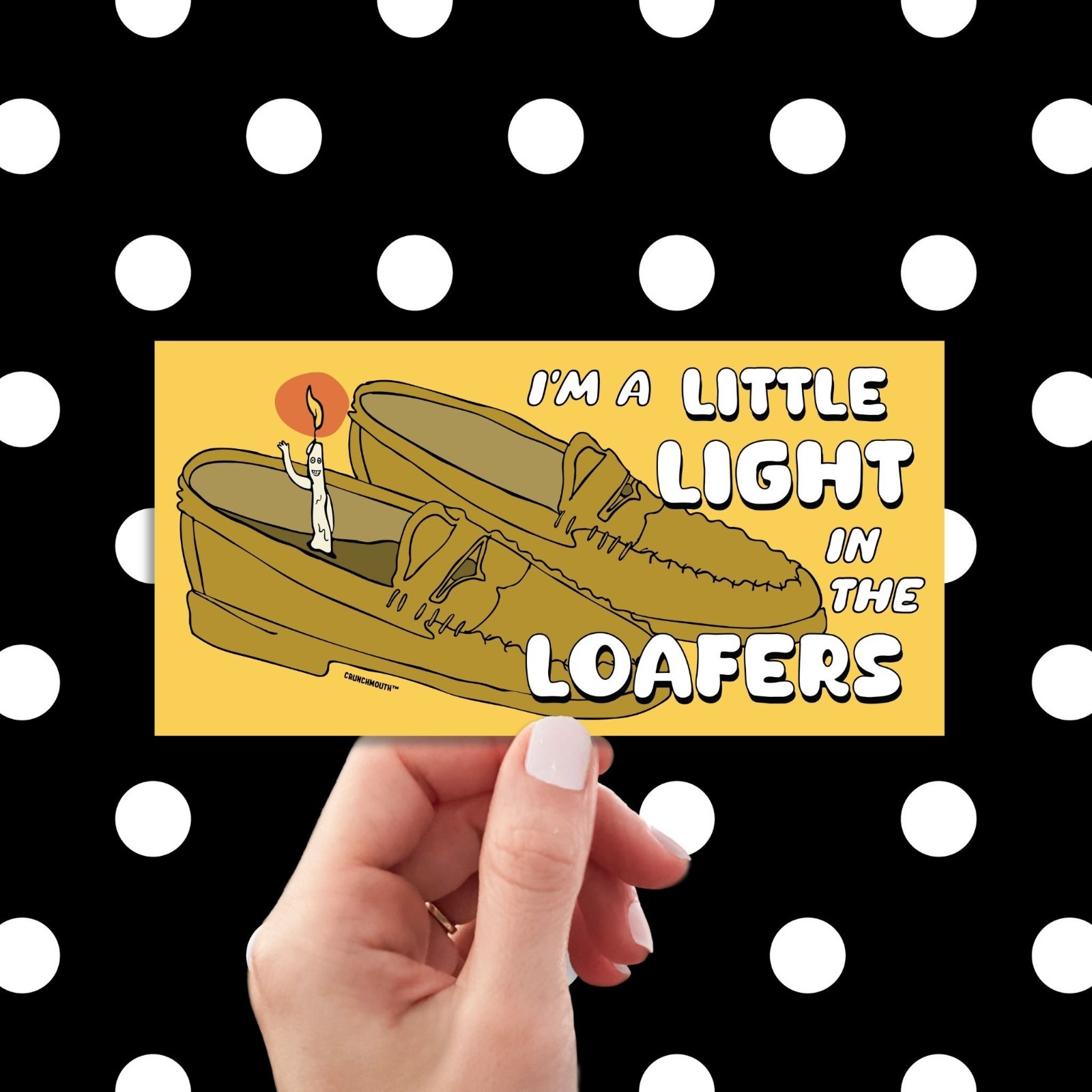 I'm A Little Light In the Loafers Bumper Sticker
