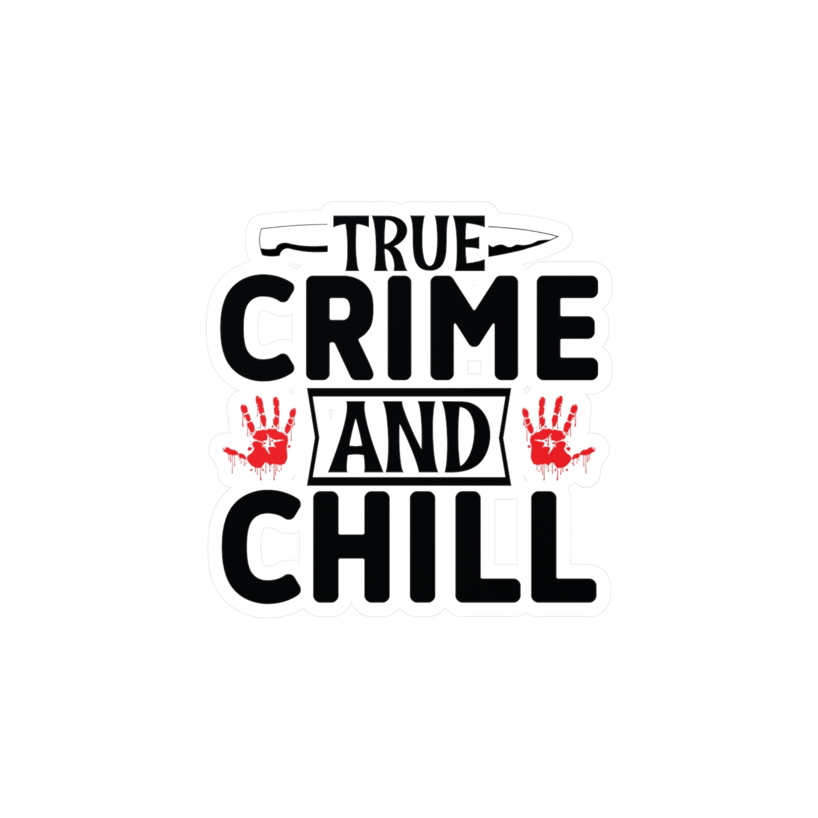 True Crime and Chill Decal