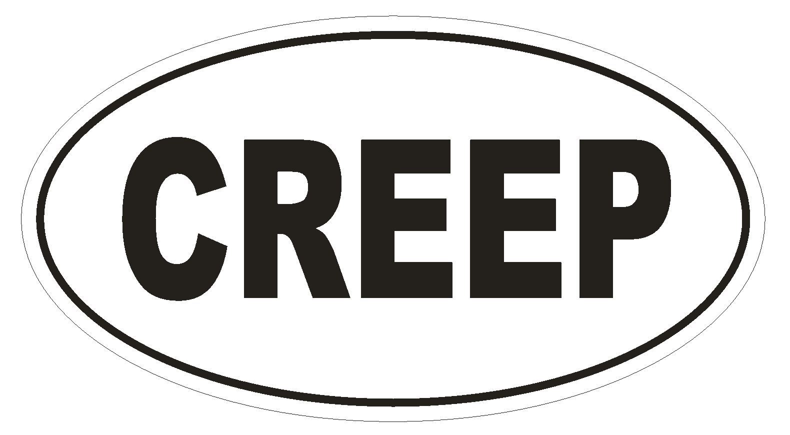 CREEP Oval Bumper Sticker or Helmet Sticker D1814 Euro Oval