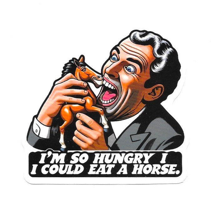I Could Eat A Horse Vinyl Sticker Pulp Art Funny Idiom Decal Laptop Bottle Retro