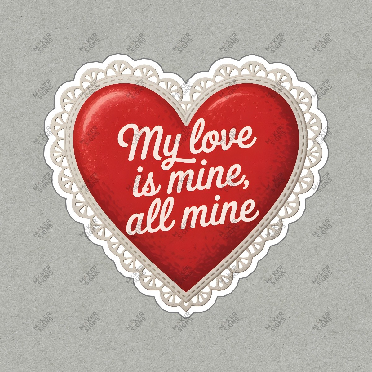 Whimsical Red Heart Sign My Love is Mine, All Mine Romantic #7564