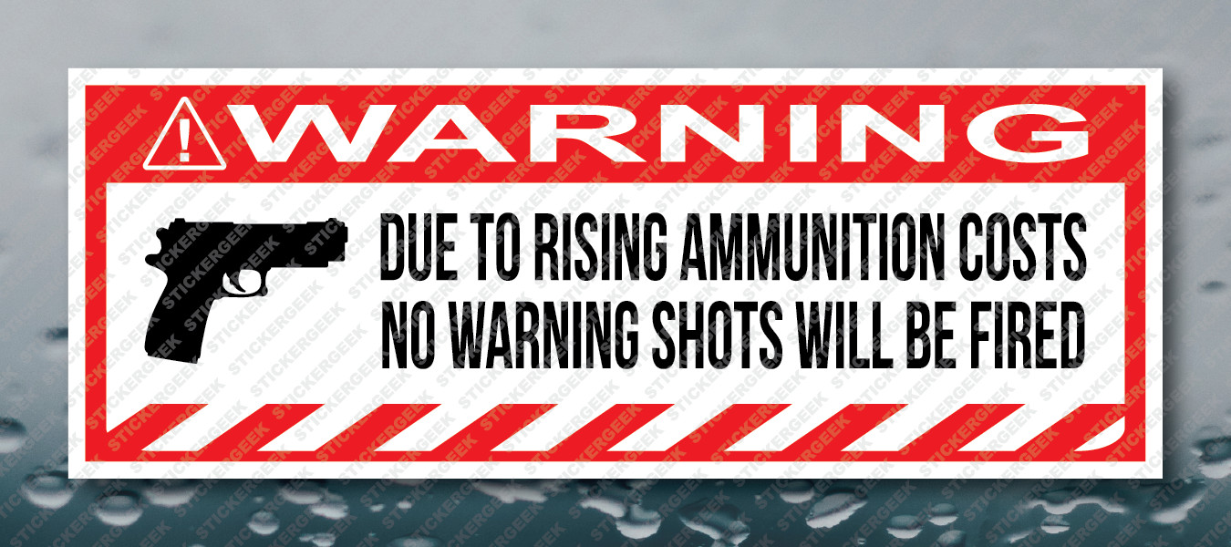 Warning Bumper Sticker No Warning Shots Will Be Fired Prank Joke Toolbox Decal