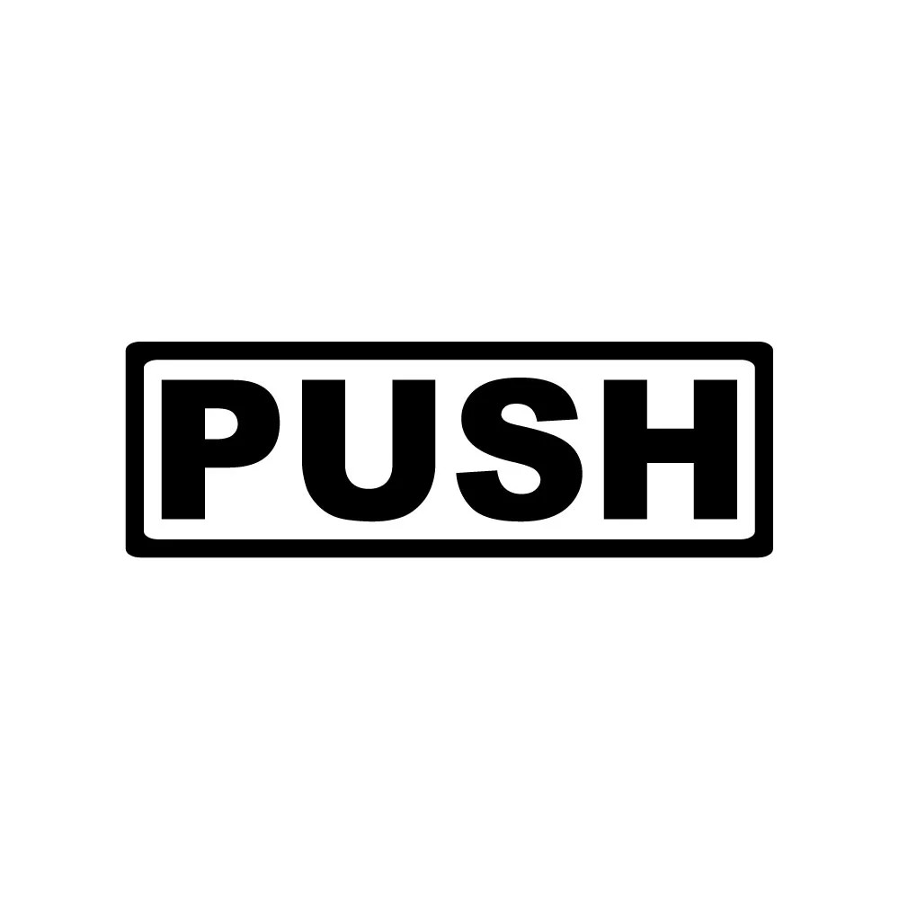 PUSH STICKER DECAL SIGN DOOR BUSINESS CHURCH SCHOOL WAREHOUSE WALL