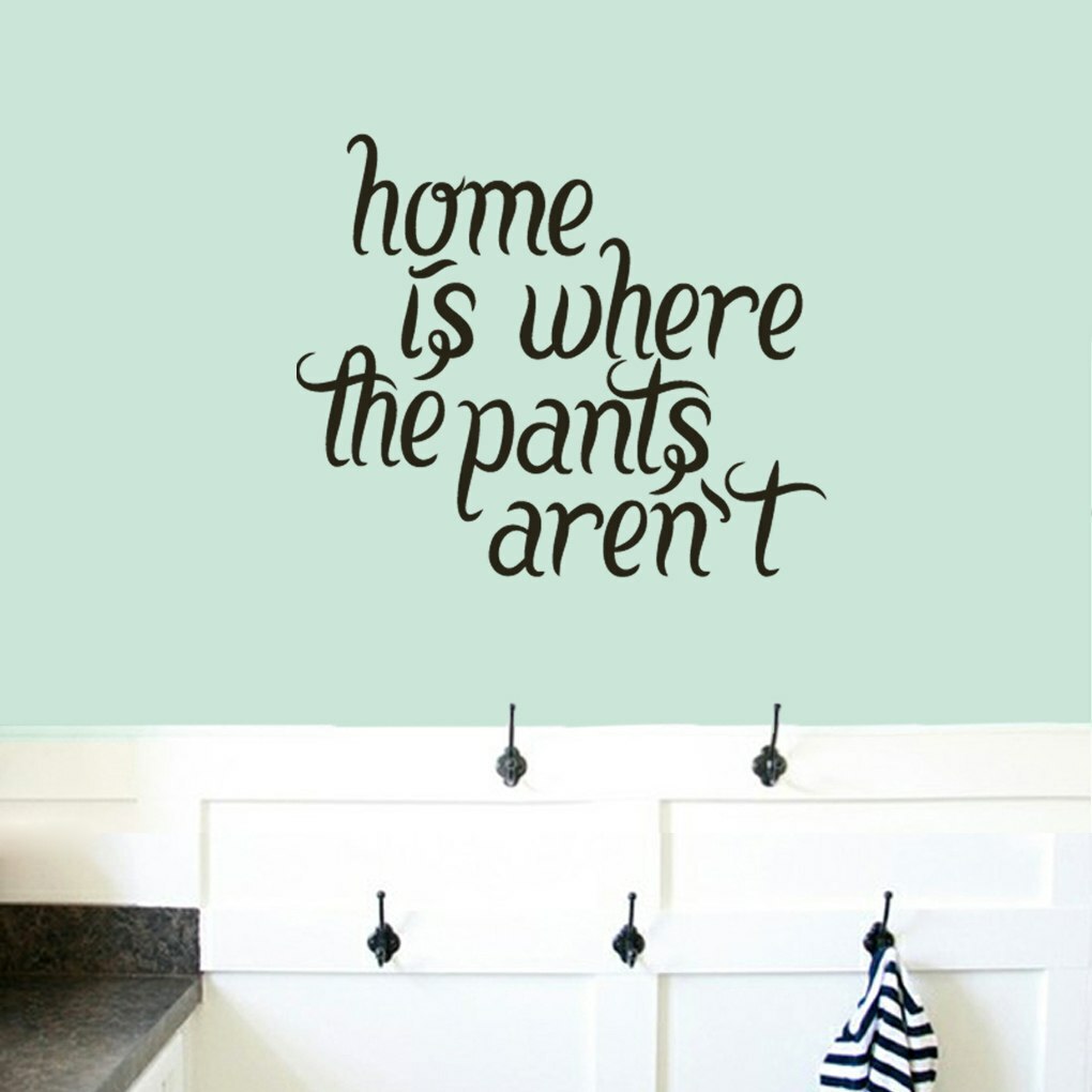 Home Is Where The Pants Aren't Wall Decal – Funny, Laundry, Mudroom, Wall Decor