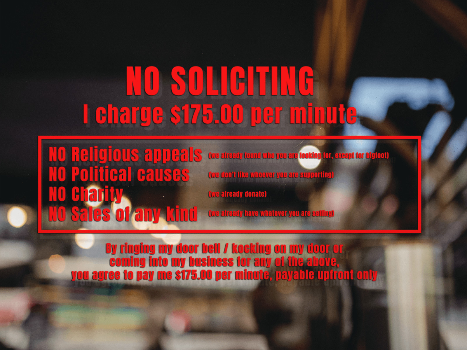 No Soliciting, charity, religious appeals, no political causes, no sales of any