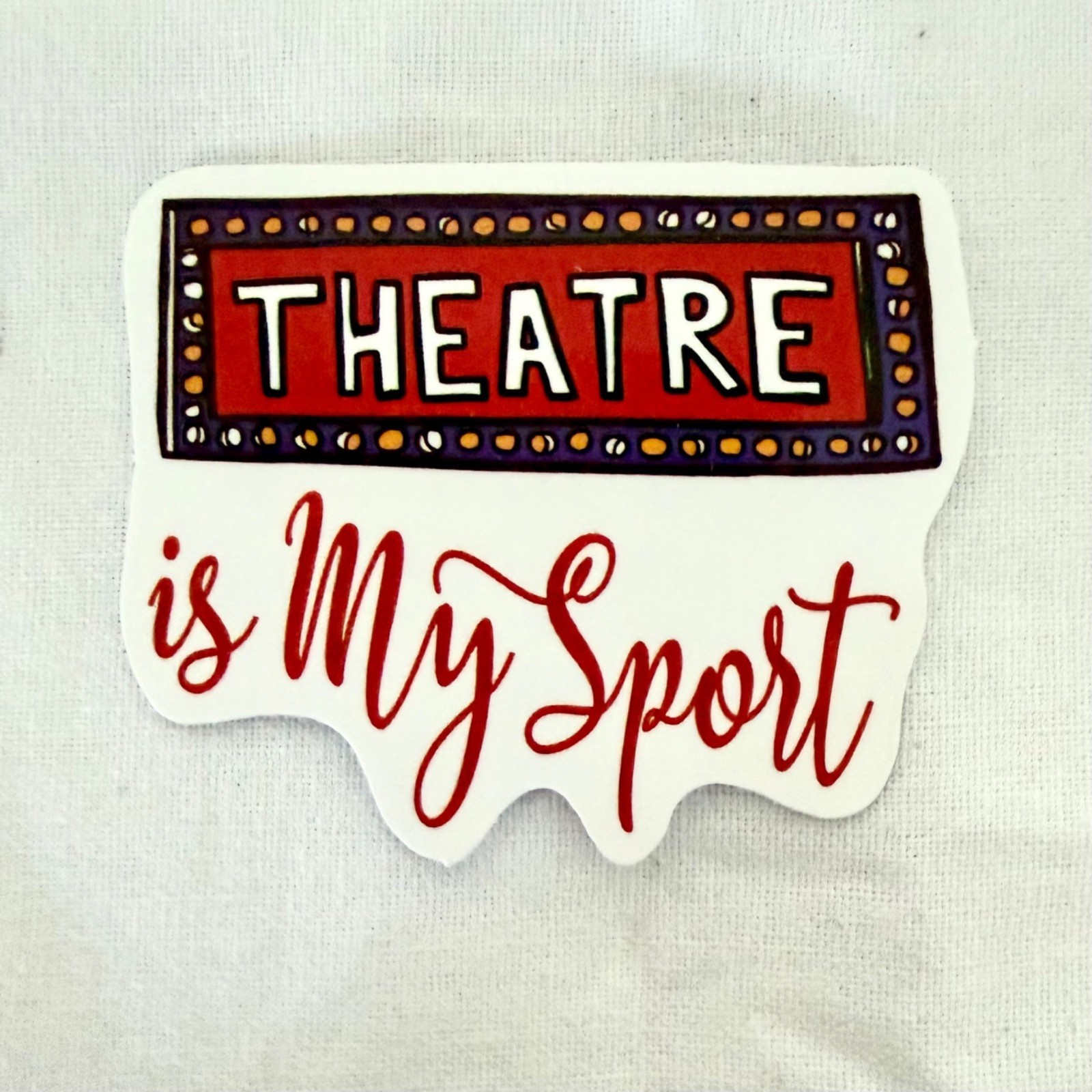 Vinyl Sticker 2 inch Theatre Is My Sport no 3 from Series 1 to 9