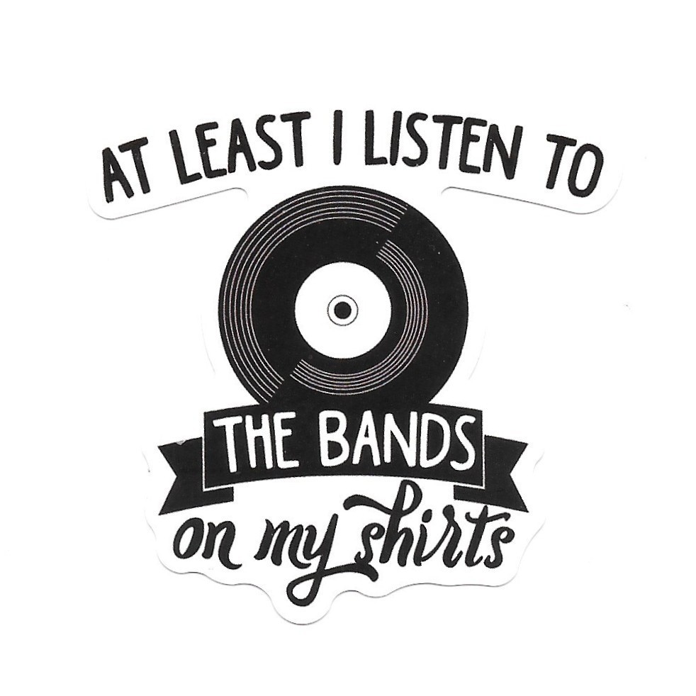 I Listen To Bands Vinyl Sticker Die Cut Music Record Humor Hipster Journal