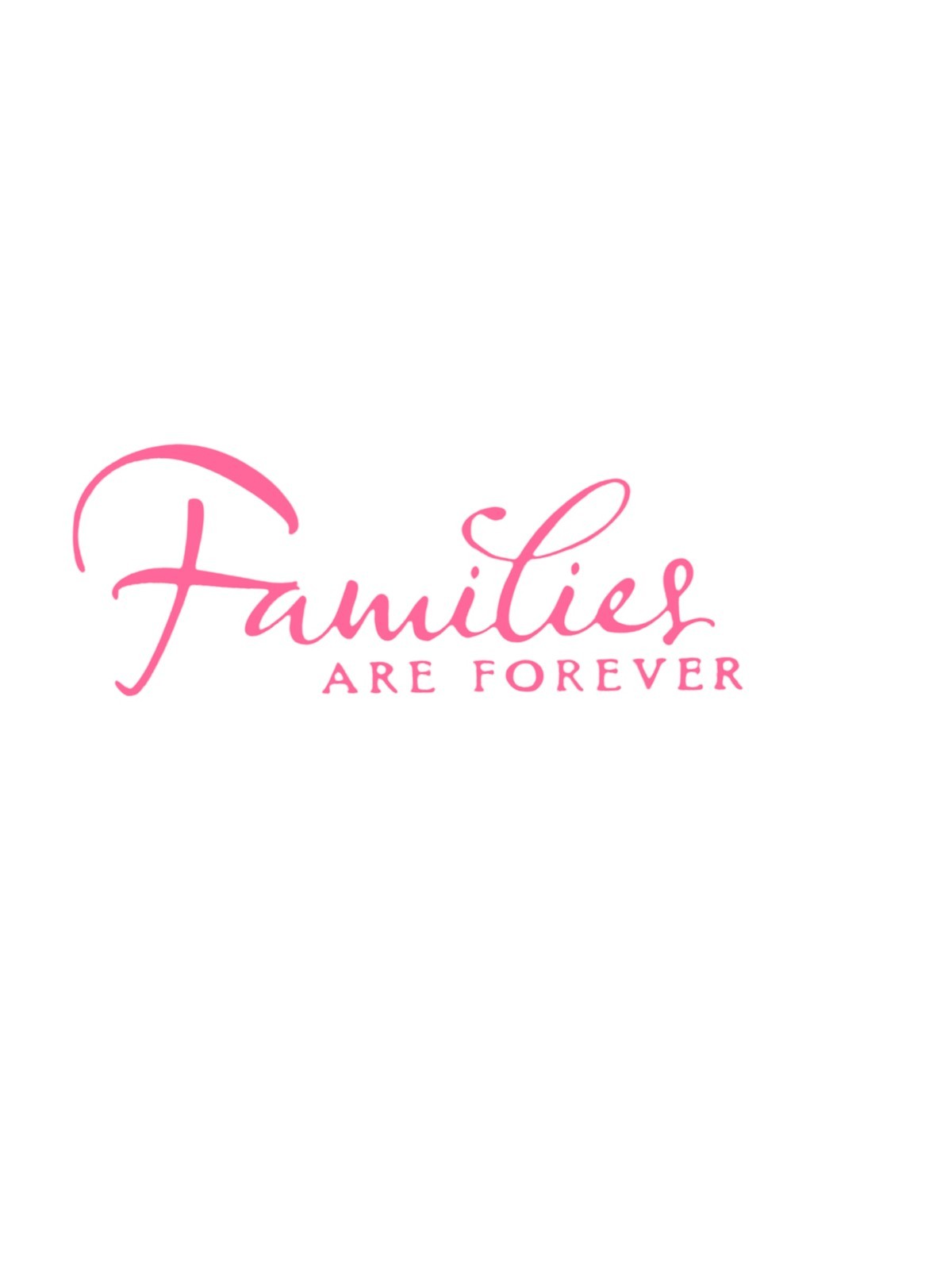 Families Are Forever #2 design Decal for car Windows Laptops most Smooth Surface
