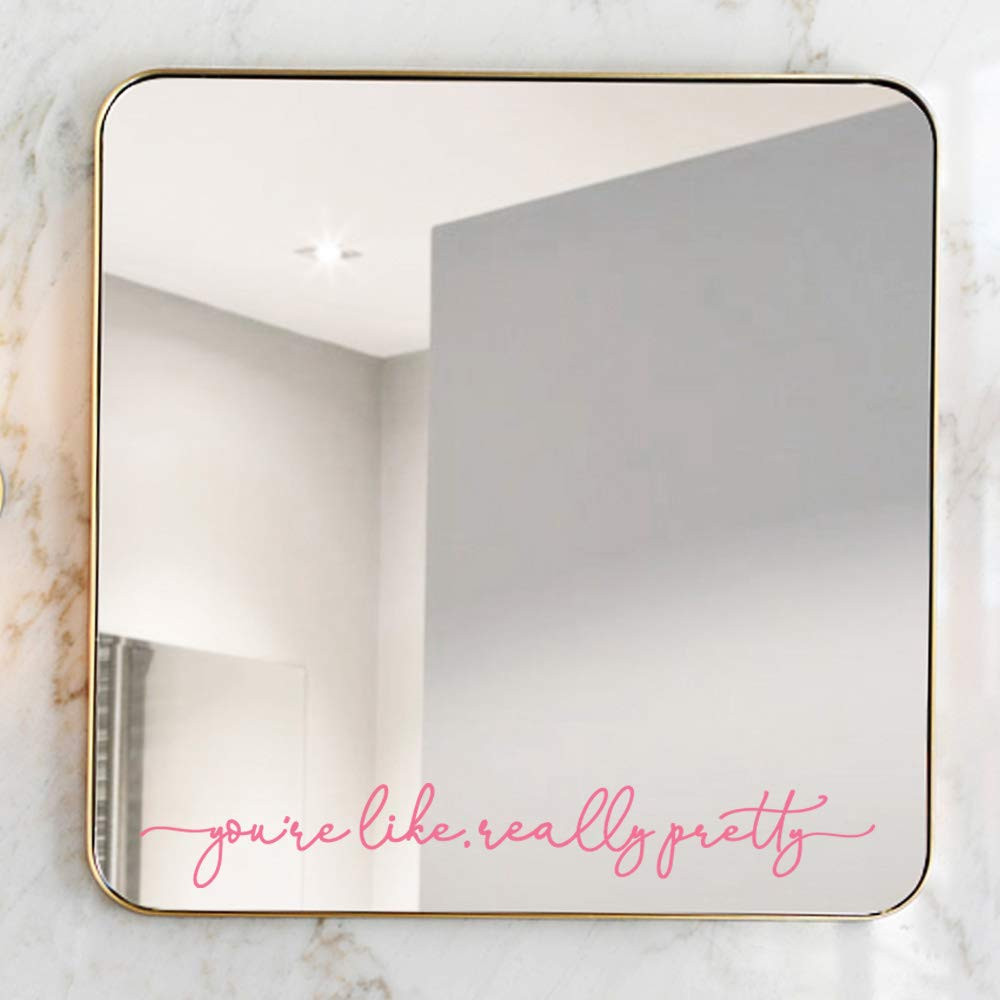 You'Re like Really Pretty Mirror Decal Vinyl Decal Bathroom Decor Pink Color 15X