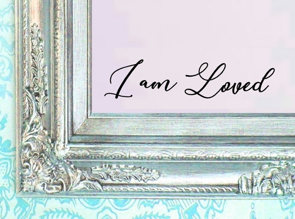 BERRYZILLA I AM LOVED Decal Mirror Wall Art Motivational Quote Vinyl Sticker