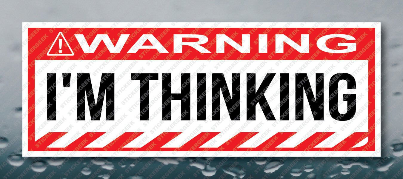 Warning Bumper Sticker I'm Thinking Prank Joke Toolbox Decal