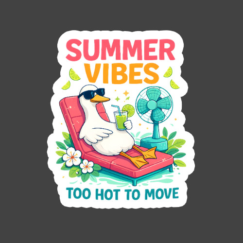 Goose Sticker Vinyl Decal Summer Vibes Too Hot To Move Funny Beach Vacation