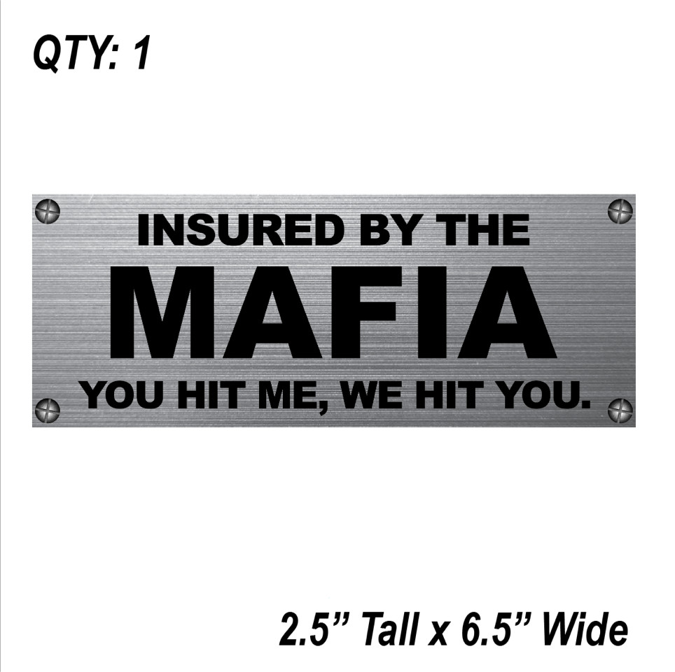 (1) INSURED BY MAFIA car Sticker Auto Race Drift JDM Decal Boost Tuner Funny NEW