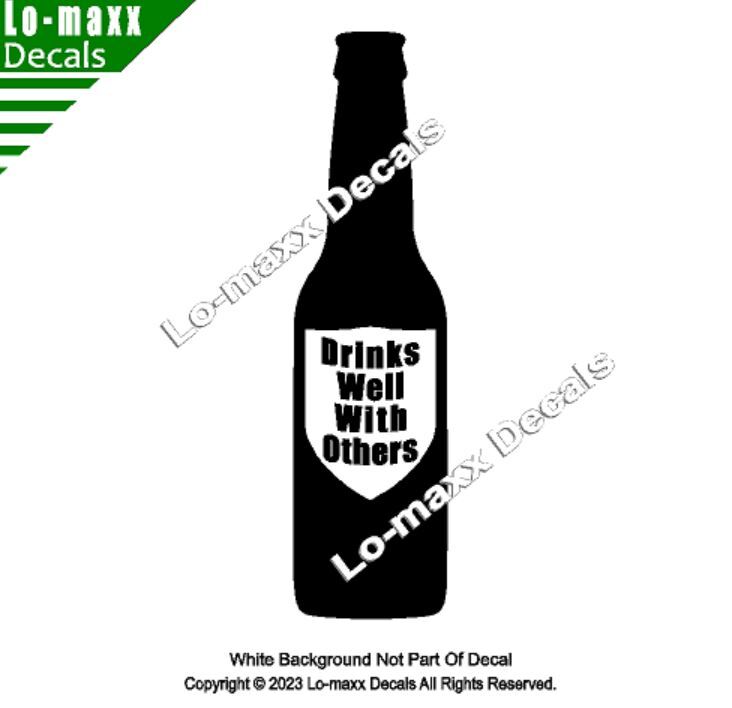 Drinks Well With Others Beer Bottle Art Graphic Design Die Cut Vinyl Decal