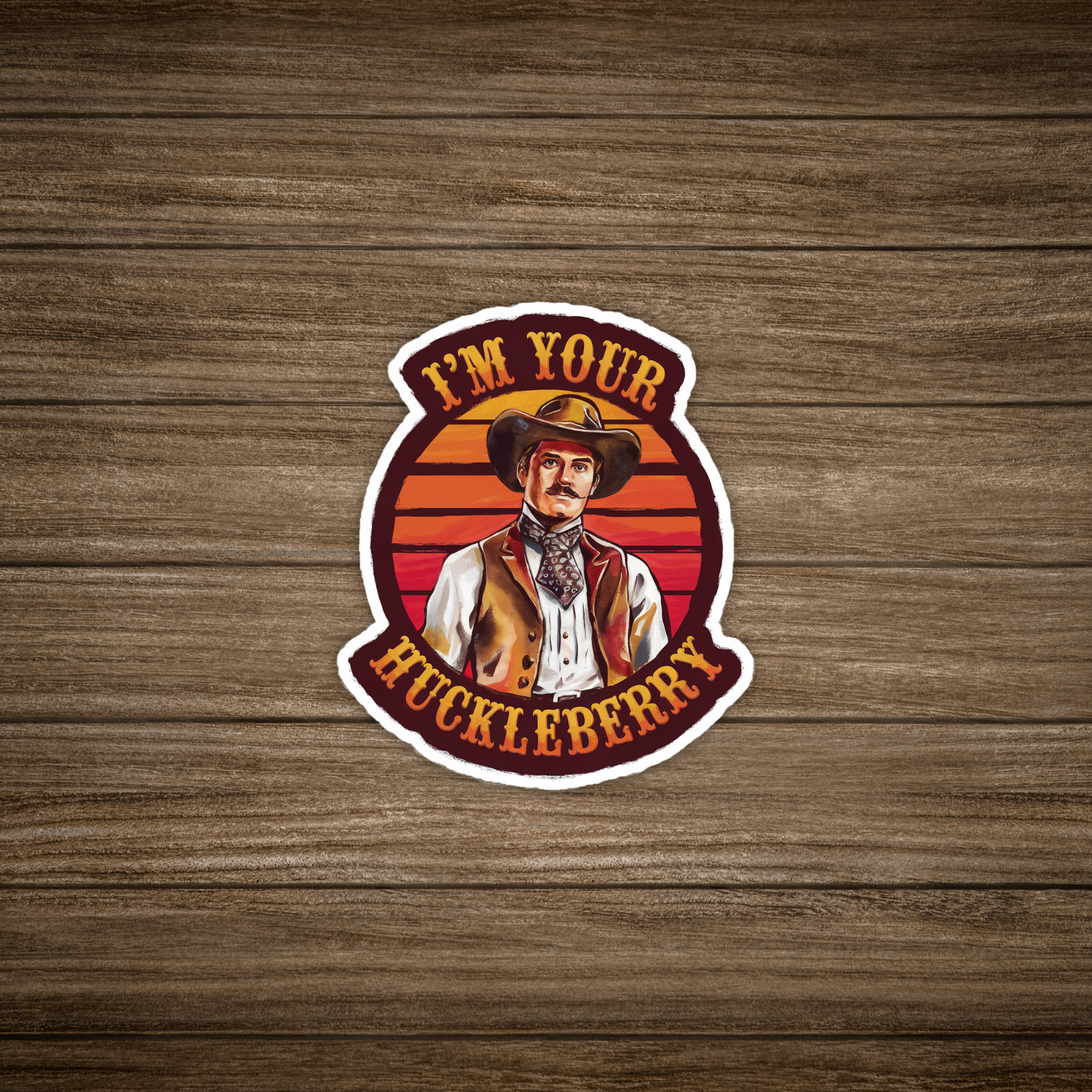 I'm Your Huckleberry – Tombstone Movie Inspired Vintage Sticker #284