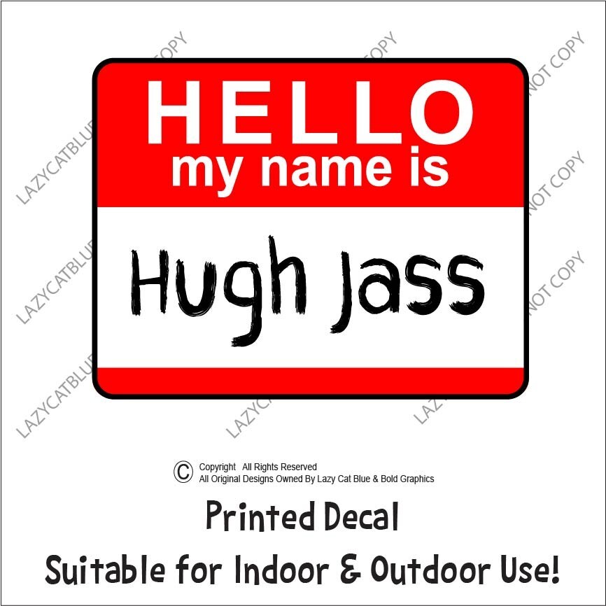 Name Tag Decal Sticker Hugh Jass Funny Huge Joke Names Hello My Name Is Red ID