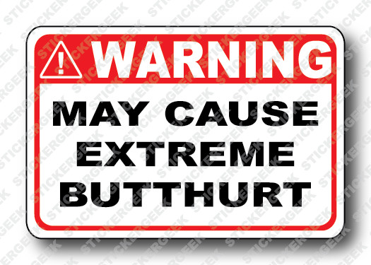 Warning Sticker MAY CAUSE EXTREME BUTTHURT Funny Gag Prank Joke Tool Box