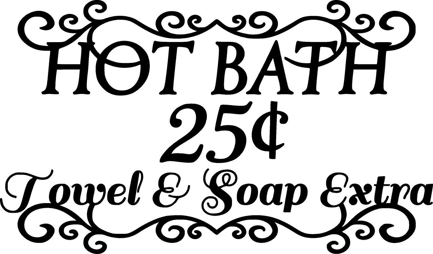 Hot Bath 25c.. Vinyl Decal Home Décor 12" x 20"